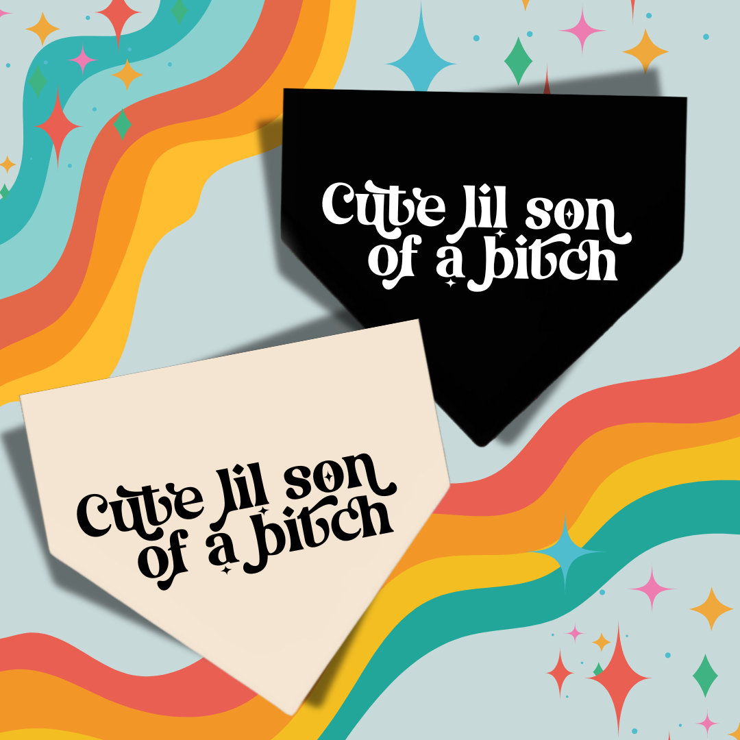 Cute Lil' Son Of A Bitch