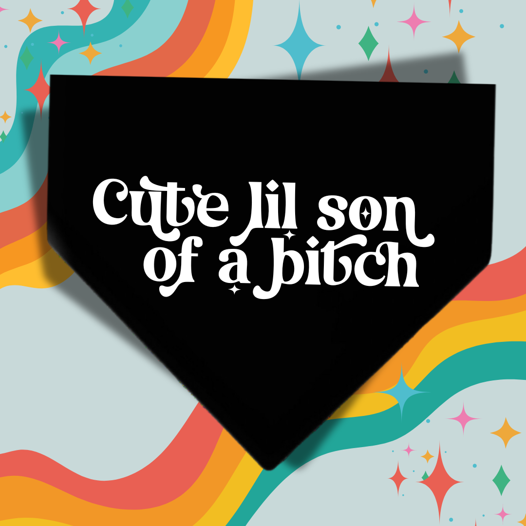 Cute Lil' Son Of A Bitch