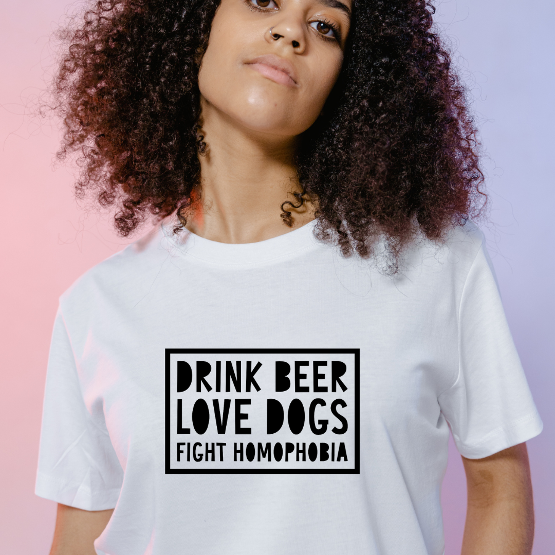 “DRINK BEER. LOVE DOGS. FIGHT HOMOPHOBIA” TEE